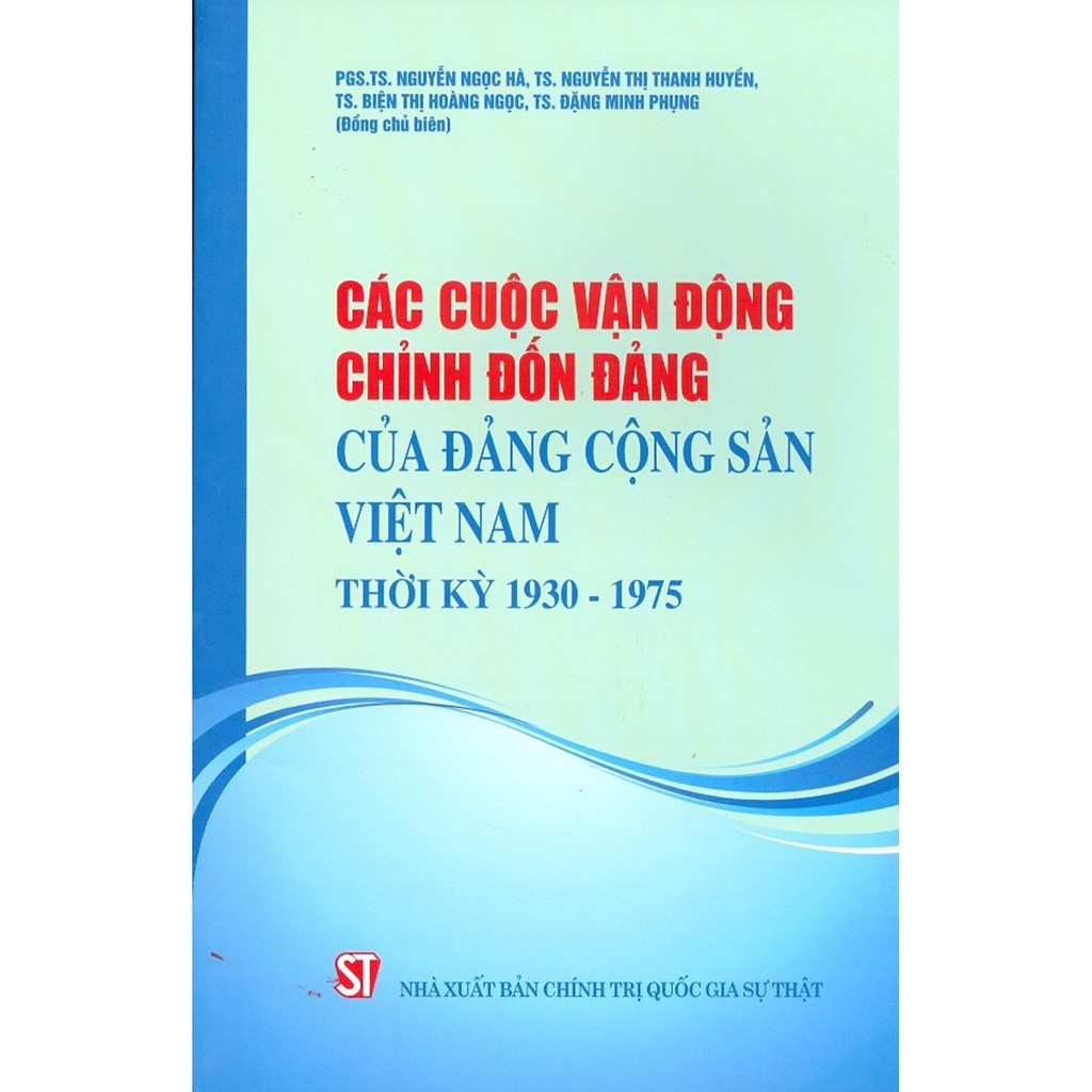 Sách - Các Cuộc Vận Động Chỉnh Đốn Đảng Của Đảng Cộng Sản Việt Nam Thời Kỳ 1930 - 1975