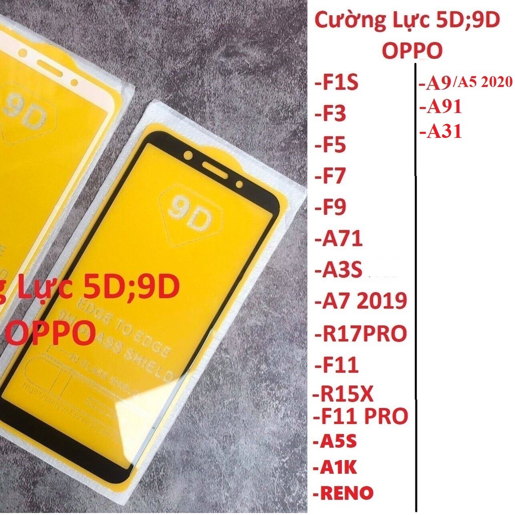 Cường lực 5D Oppo các dòng F5, F7, F9, F1S, A3S, A71, A7,F3,R17PRO,F11,R15X,F11 PRO full màn hình