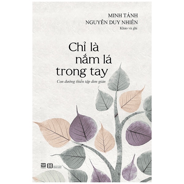 Sách Chỉ Là Nắm Lá Trong Tay - Con Đường Thiền Tập Đơn Giản