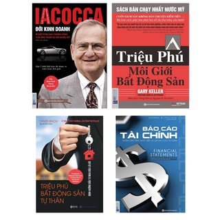 Combo Triệu Phú Môi Giới Bất Động Sản + Triệu Phú Bất Động Sản Tư Thân + Iacocca - Đời Kinh dDoanh + Báo Cáo Tài Chính