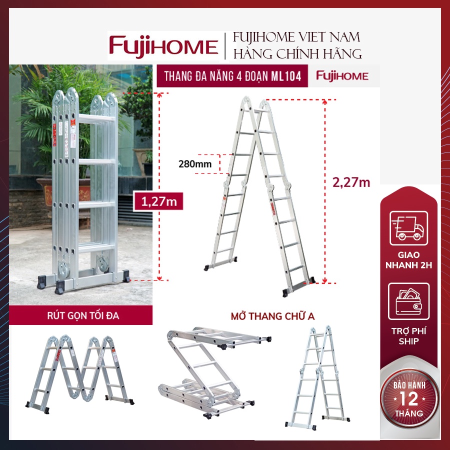 Thang nhôm gấp đa năng 4 đoạn FUJIHOME ML104 ( Chiều cao chữ A 2.27m , chữ I 4,7m) đa chức năng chữ A,I,M, Z, L...