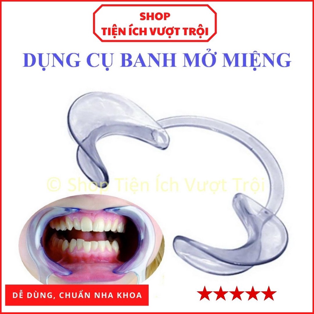 Cái banh, mở rộng miệng, môi hình chữ C, giữ miệng mở để thao tác trong khoang miệng dễ dàng- Tiện Ích Vượt Trội