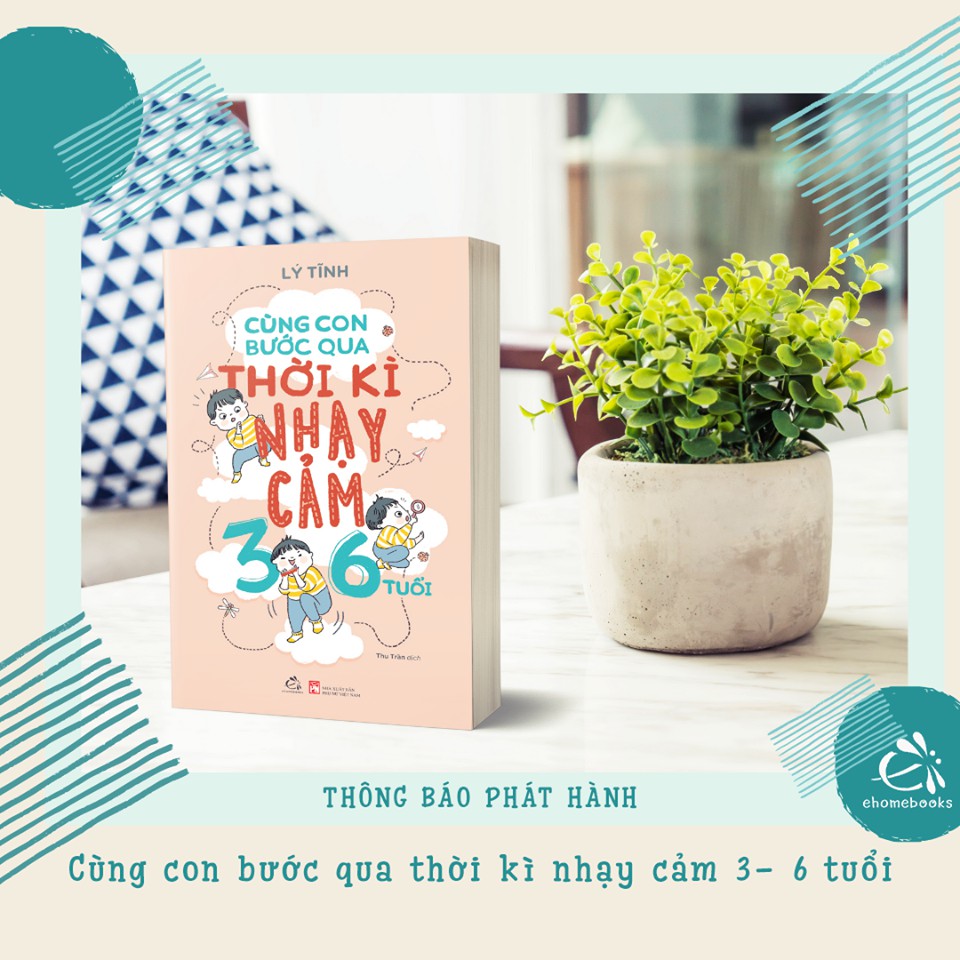 Sách - Cùng con bước qua thời kỳ nhạy cảm 3 - 6 tuổi - Lý Tĩnh