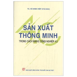 Sản Xuất Thông Minh Trong Cách Mạng Công Nghiệp 4.0