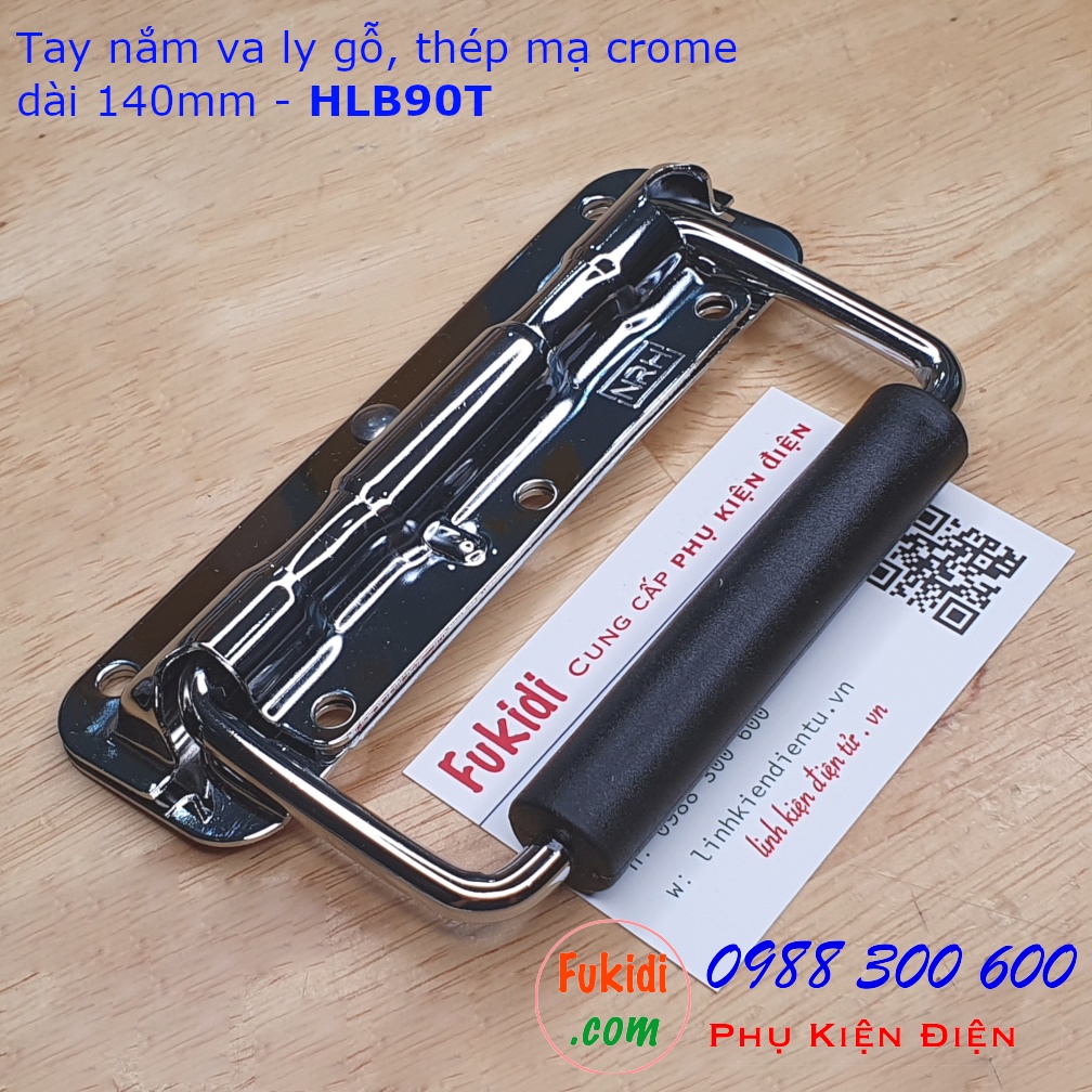 Tay nắm gập, quai xách va ly gỗ chất liệu thép mạ crome, dài 140mm - HLB90T