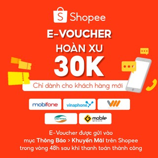 [E-Voucher] Mã hoàn 30K xu khi nạp tiền điện thoại trực tiếp hoặc mua gói data 3G/4G dành cho khách hàng mới