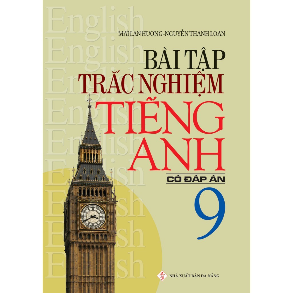 Sách - Bài Tập Trắc Nghiệm Tiếng Anh 9 (Có Đáp Án) Mai Lan Hương