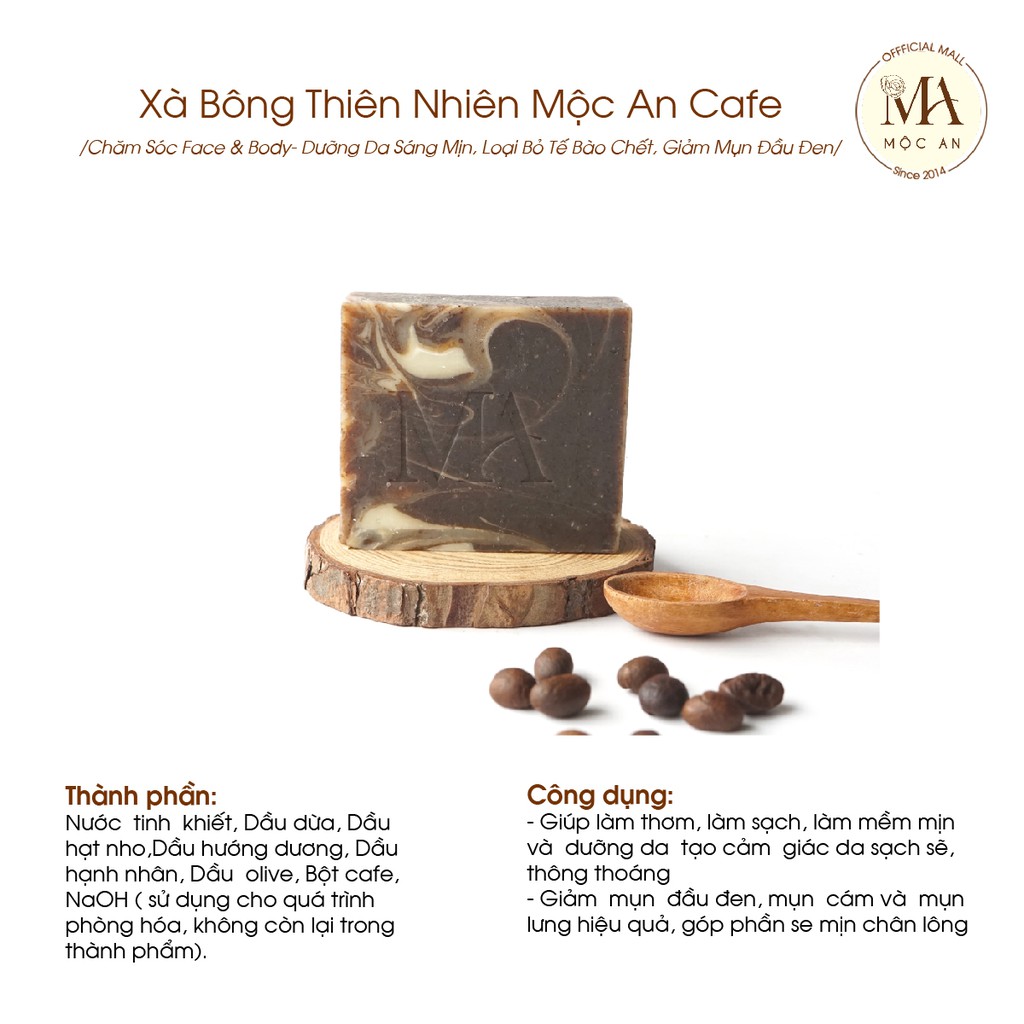 Xà Bông Thiên Nhiên Mộc An Cafe Chăm Sóc Face & Body- Dưỡng Da Sáng Mịn, Loại Bỏ Tế Bào Chết, Giảm Mụn Đầu Đen 100g