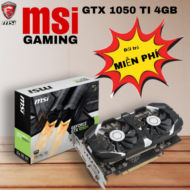 CARD MÀN HÌNH MSI GTX 1050TI GAMING 4GB_D5 CAM KẾT HÀNG CHÍNH HÃNG | BigBuy360 - bigbuy360.vn