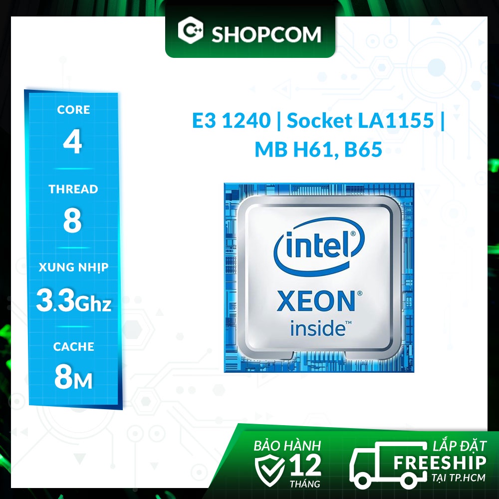 [BH 12 THÁNG 1 ĐỔI 1] Intel Xeon E3 1240 - 4 Core 8 Threads 8M Cache linh kiện chính hãng Shopcom