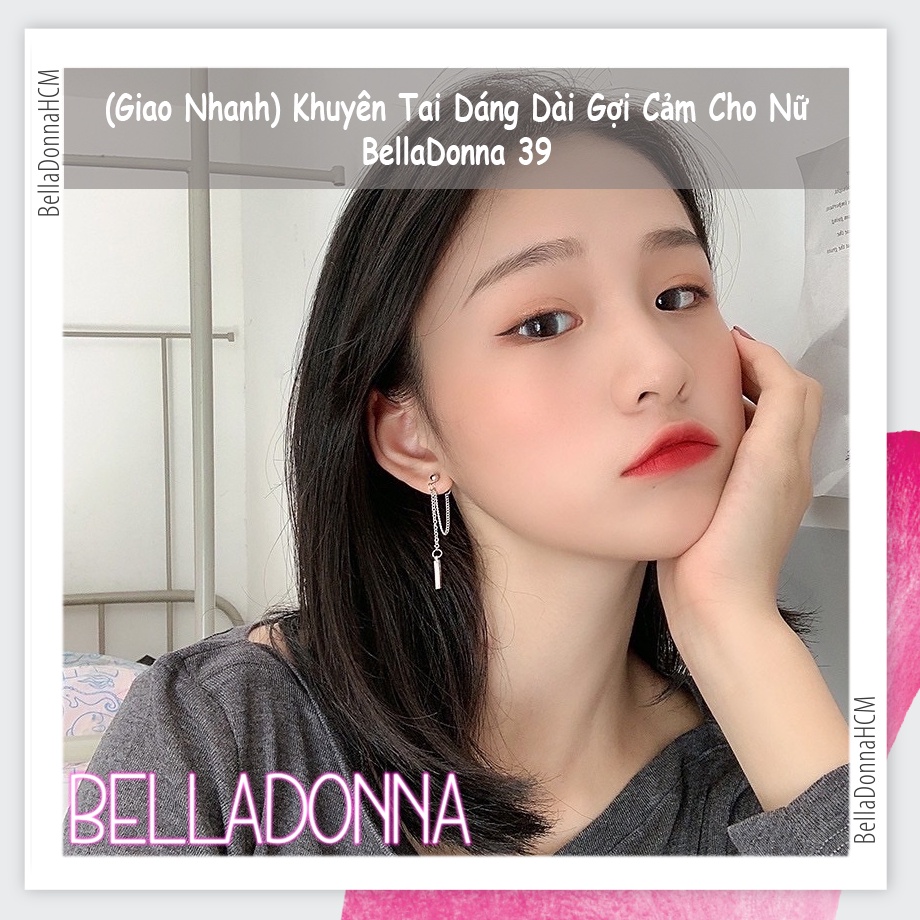 (HCM_Giao Nhanh) Khuyên Tai Dáng Dài Gợi Cảm Cho Nữ BellaDonna 39