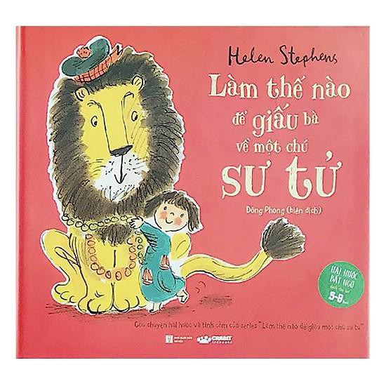 Sách - Combo 3 "Làm thế nào để giấu một chú sư tử" - dành cho bé 5-8 tuổi - Crabit Kidbooks