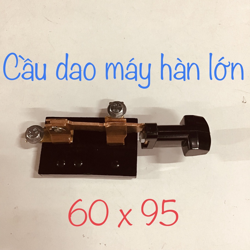 Cầu dao máy hàn - bộ đóng mở điện máy hàn điện &gt;300A máy hàn truyền thống