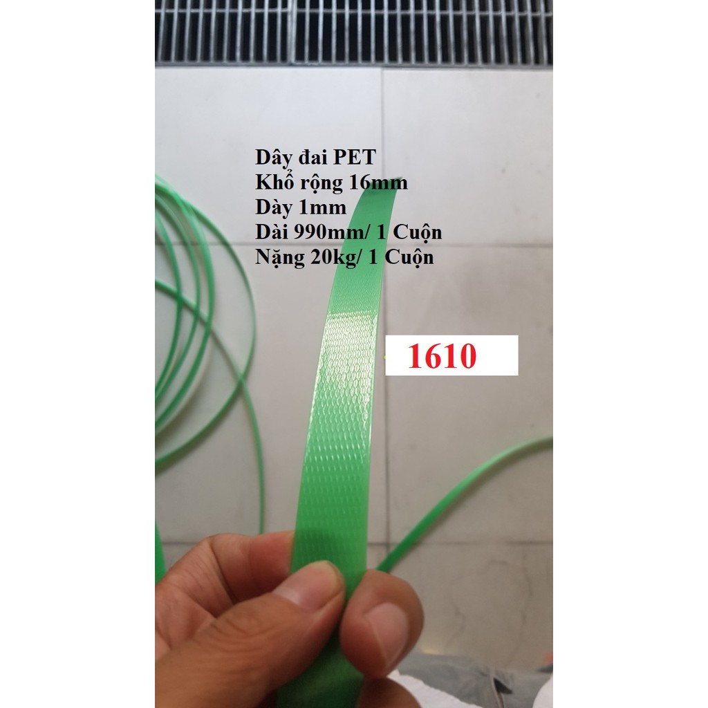 Dây đai PET Mã 1610  Bản rộng 16mm Dày 1mm Cuộn Nặng 20kg