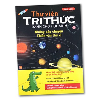 Sách - Thư viện tri thức dành cho học sinh - Những câu chuyện thiên văn thú vị - Mới