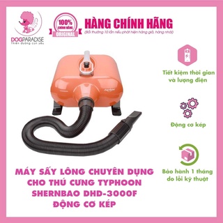 Máy sấy lông chuyên dụng cho thú cưng Typhoon Shernbao DHD-3000F động cơ kép - Dog Paradise