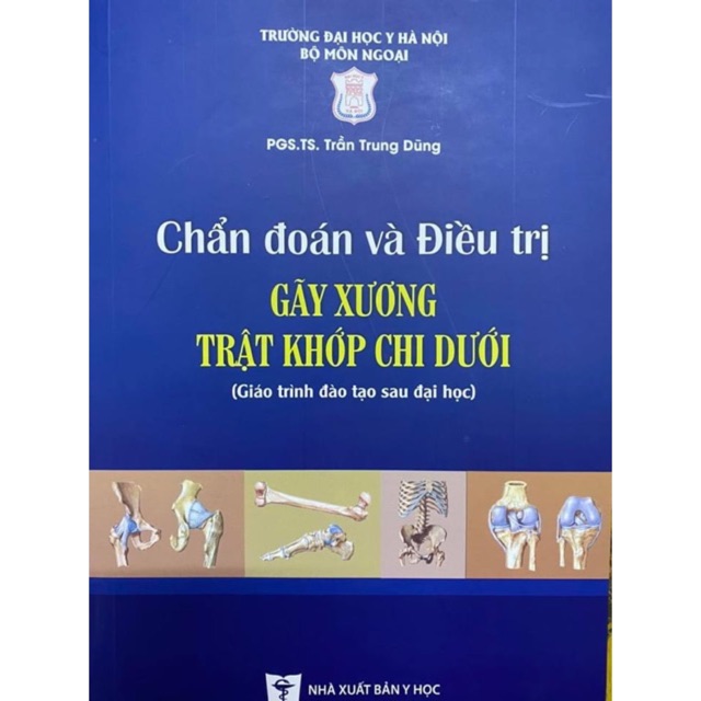 Sách - Chẩn đoán và điều trị gãy xương trật khớp chi dưới ( Giáo trình đào tạo sau đại học)