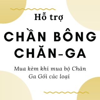 Hỗ trợ chần Chăn- Ga khi mua set Chăn Ga Gối
