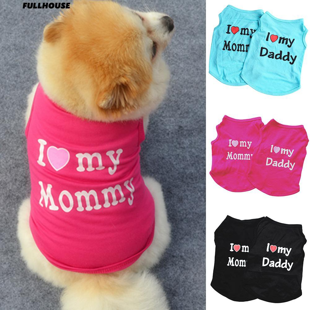 Áo cún cưng cộc tay in chữ I Love My Daddy Mommy dễ thương