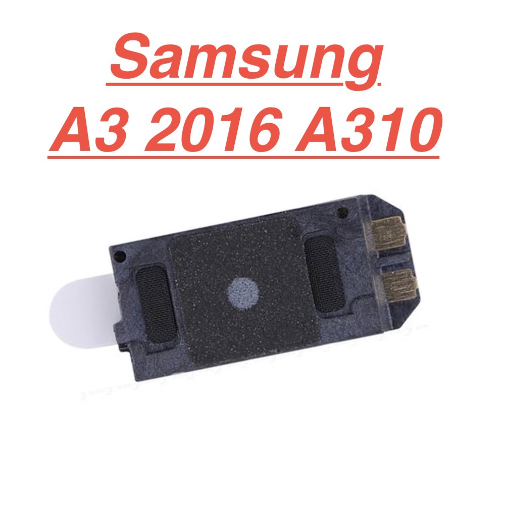 ✅ Chính Hãng ✅ Loa Trong Samsung A3 2016 A310 Loa Nghe Gọi Phụ Linh Kiện Thay Thế