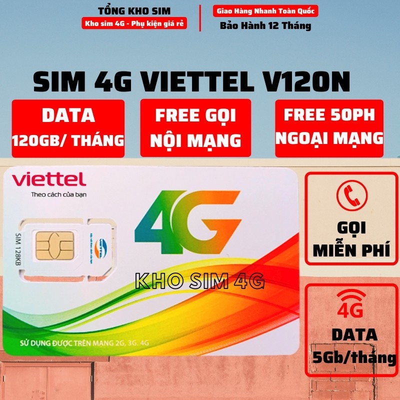 Sim 4G Viettel V120Z/V120N Data 120Gb - V120 Data 60Gb, Free Gọi Nội Mạng, 50 phút ngoại mạng, Phí duy trì chỉ từ 90k