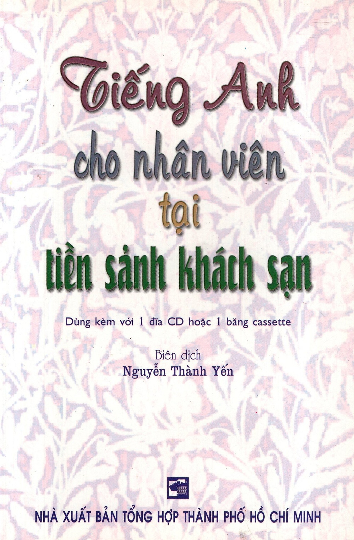 Sách - Tiếng Anh Cho Nhân Viên Tại Tiền Sảnh Khách Sạn (Không Kèm CD)