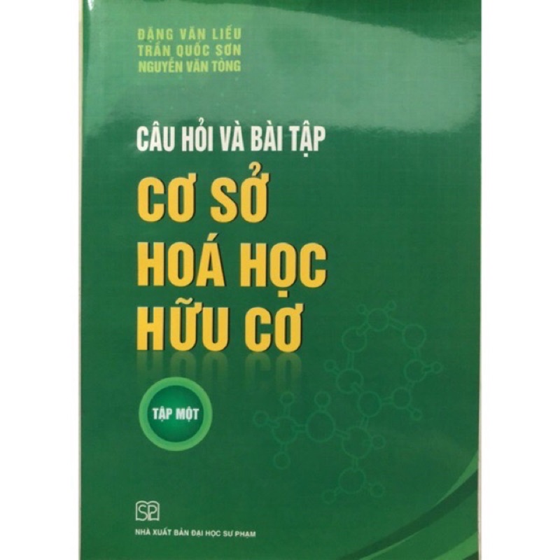 Sách - Câu Hỏi Và Bài Tập Cơ Sở Hoá Học Hữu Cơ