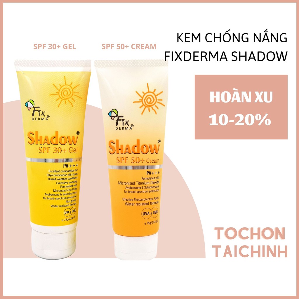 Kem Chống Nắng Shadow SPF 50+ cream (75g) - Fixderma Shadow SPF 30+ (75g) gel