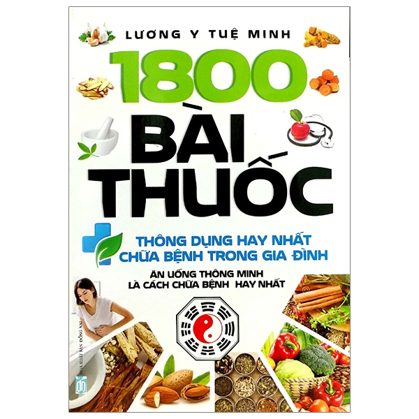 Sách - 1800 Bài Thuốc Thông Dụng Hay Nhất Chữa Bệnh Trong Gia Đình