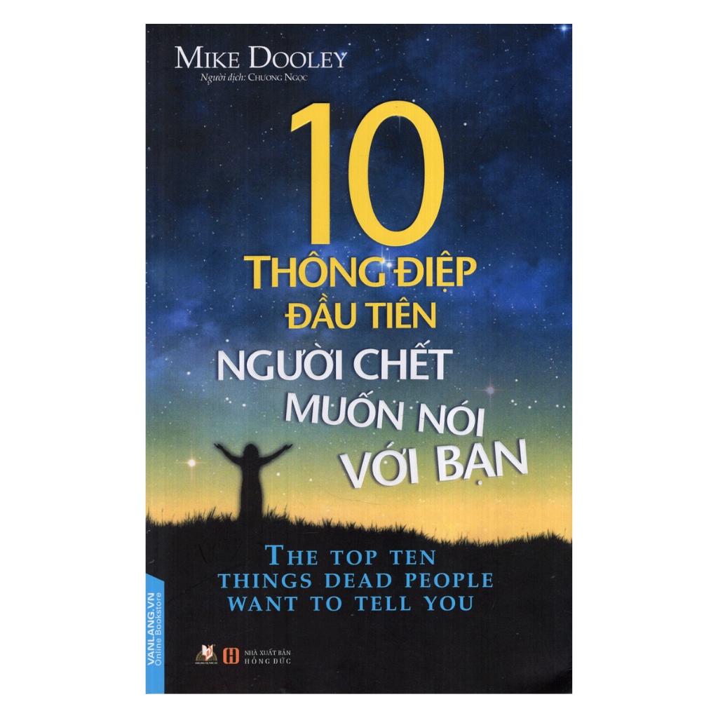 Sách - 10 Thông Điệp Đầu Tiên Người Chết Muốn Nói Với Bạn