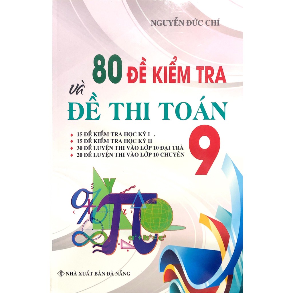 Sách - 80 Đề Kiểm Tra Và Đề Thi Toán Lớp 9