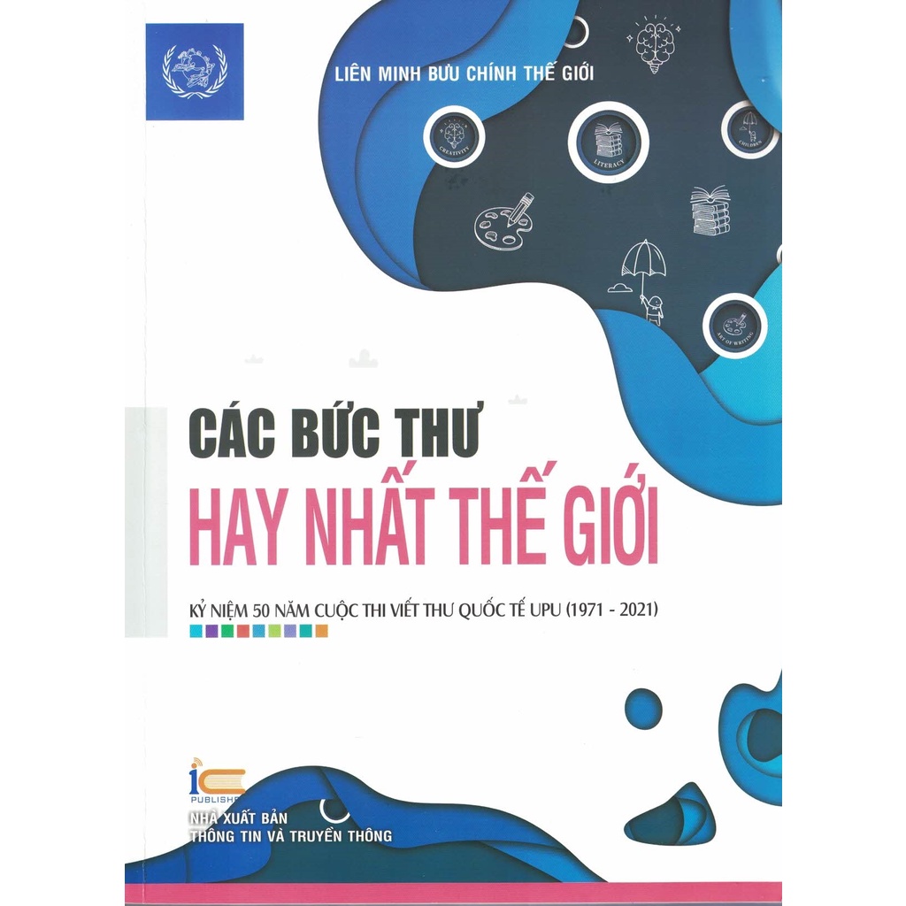 Sách - Các Bức Thư Hay Nhất Thế Giới - Kỷ Niệm 50 Năm Cuộc Thi Viết Thư Quốc Tế UPU (1971-2021)