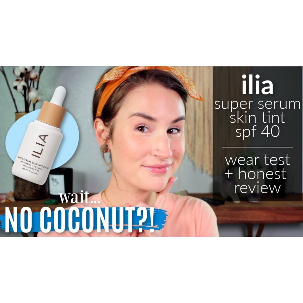 KEM NỀN ILIA SUPER SERUM SKIN TINT SPF40 FOUNDATION 30ML CHÍNH HÃNG - 8158