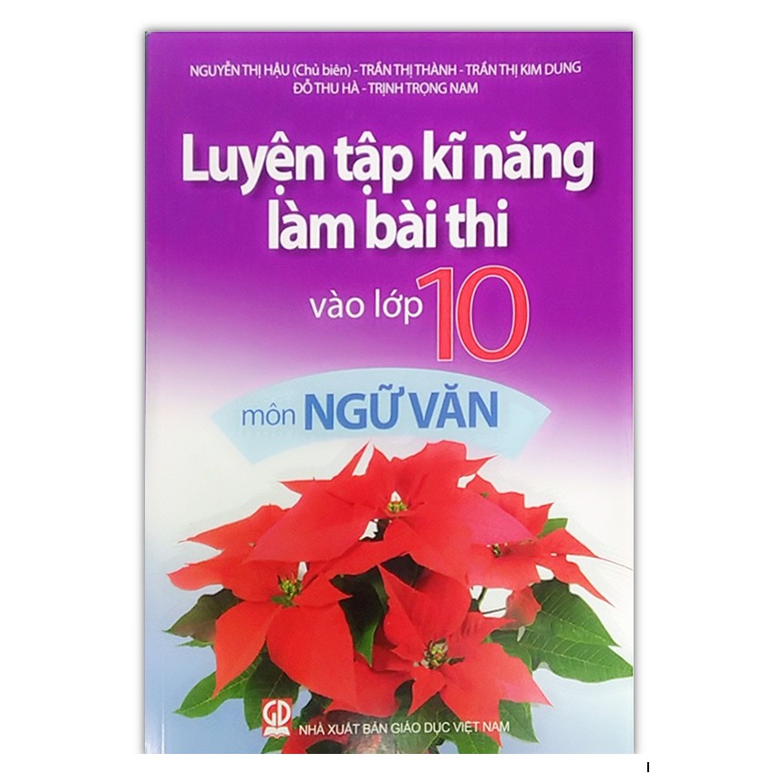 Sách - Luyện Tập Kĩ Năng Làm Bài Thi Vào Lớp 10 Môn Ngữ văn