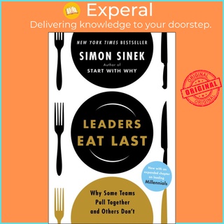 Sách - Leaders Eat Last: Why Some Teams Pull Together and Others Don't by Simon Sinek -