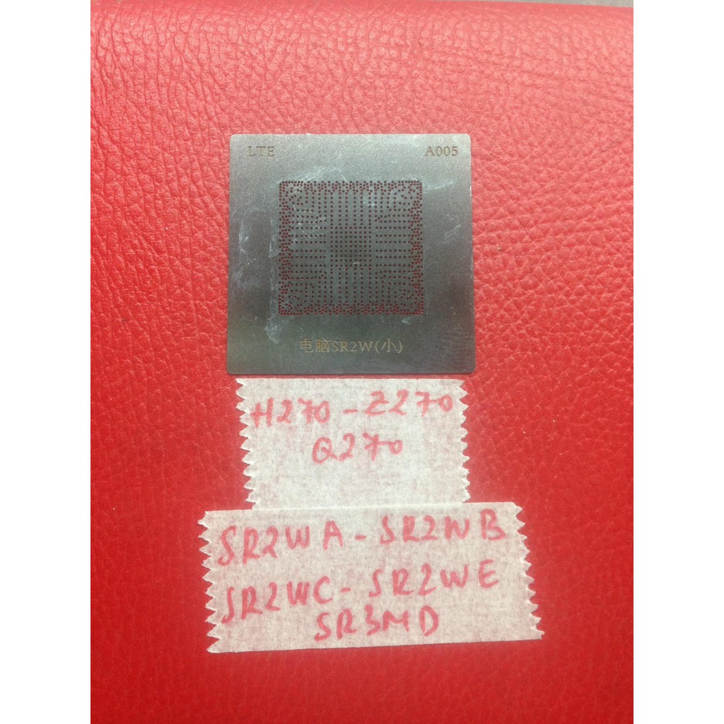 Lưới làm chân Chipset H270 Z270 Q270 SR2WA SR2WB SR2WC SR2WE SR3MD