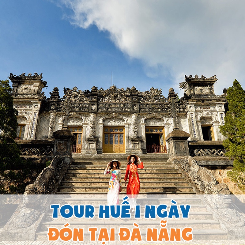 Huế  Tour tham quan Huế 1 ngày từ Đà Nẵng