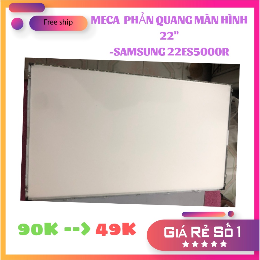 MECA NỀN MÀN HÌNH LED 22&quot; - TIVI SAMSUNG 22ES5000R