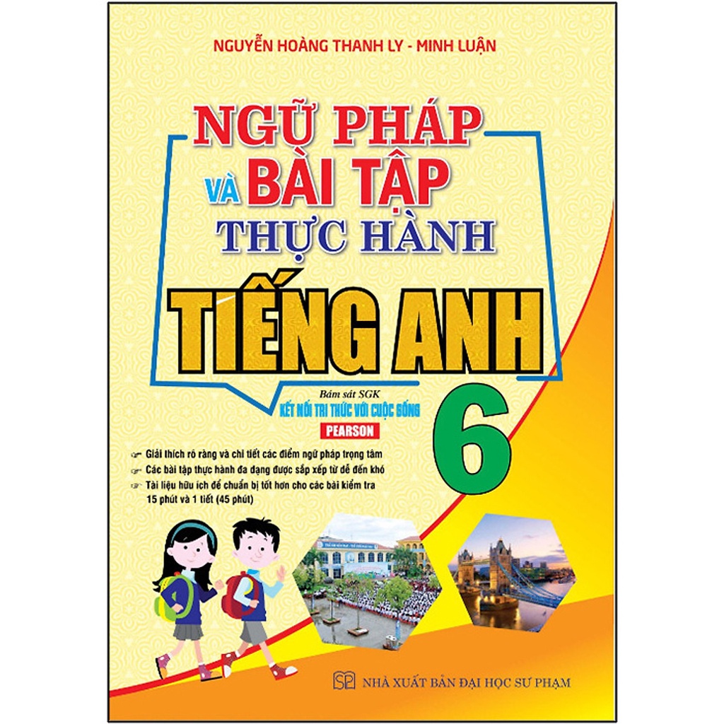 Sách - NGỮ PHÁP VÀ BÀI TẬP THỰC HÀNH TIẾNG ANH 6 (BÁM SÁT SGK KẾT NỐI TRI THỨC VỚI CUỘC SỐNG)