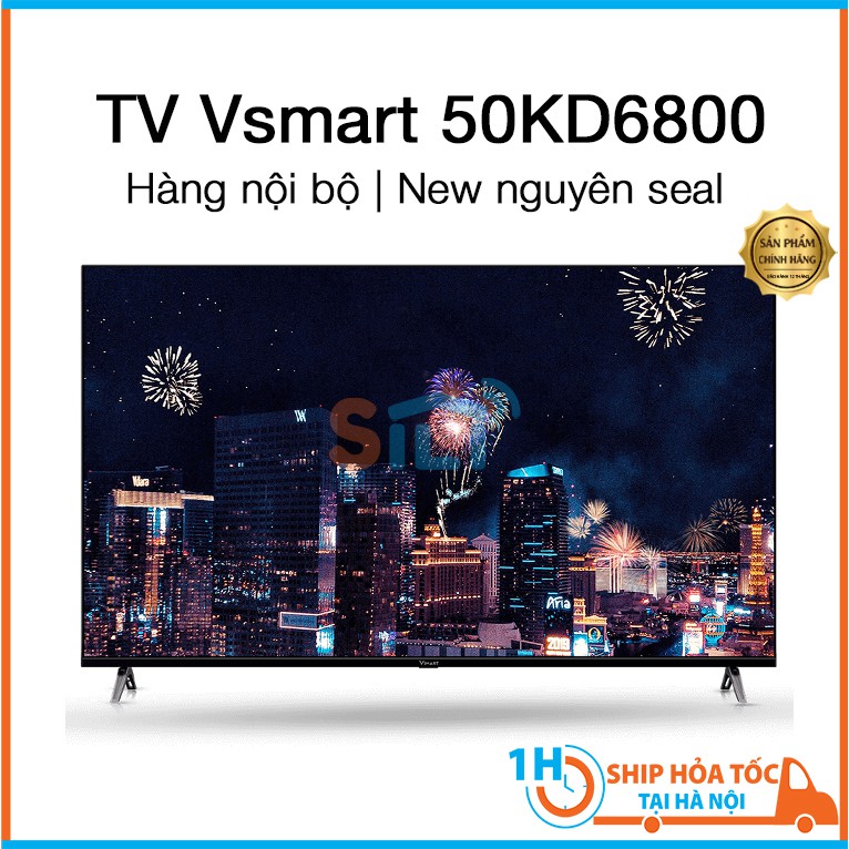 Smart Tivi 4K Vsmart 50 inch 50KD6800 - Hàng nội bộ, new nguyên Seal