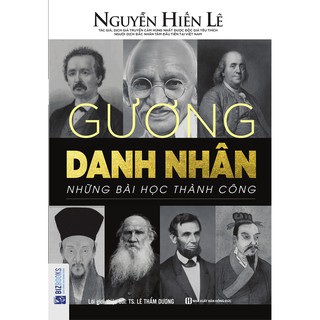 Sách - Gương Danh Nhân - Những Bài Học Thành Công (Nguyễn Hiến Lê - Bộ Sách Sống Sao Cho Đúng)