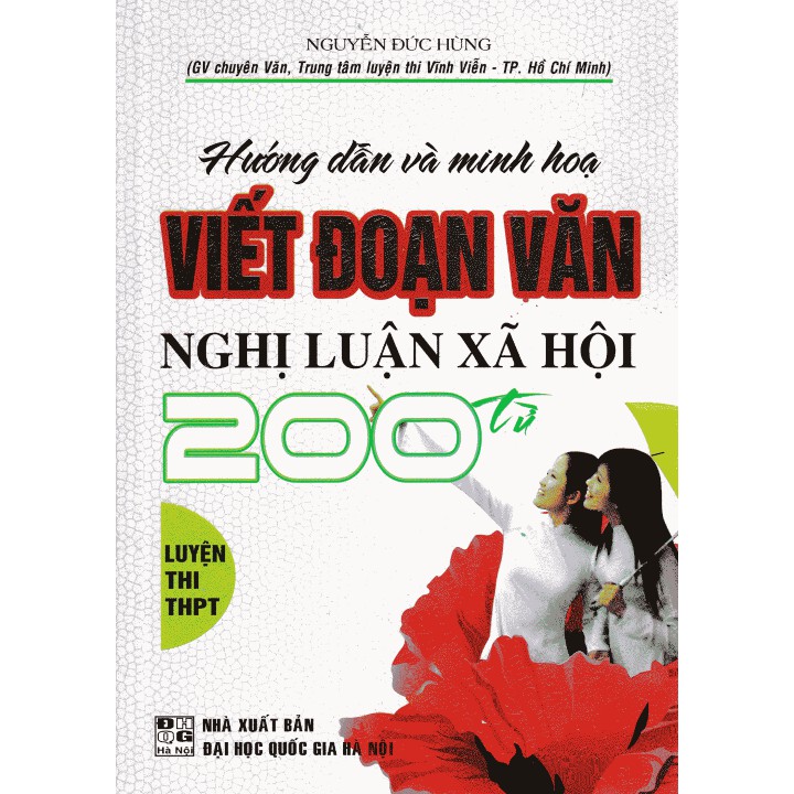 Sách - Hướng Dẫn Và Minh Họa Viết Đoạn Văn Nghị Luận Xã Hội 200 Từ