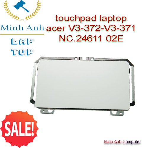 bàn di chuột (touchpad) laptop acer Aspire V3 -372 ,V3-371 NC24611 02E