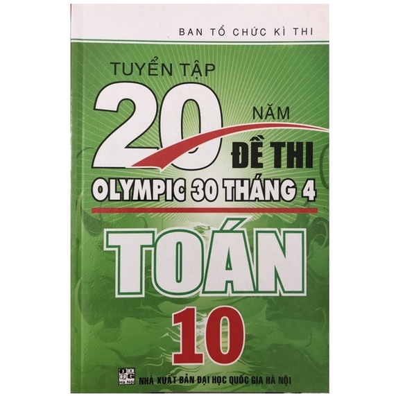 Sách - Tuyển Tập 20 Năm Đề Thi Olympic 30 Tháng 4 Toán 10