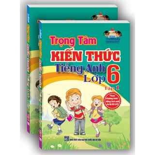 Trọng Tâm Kiến Thức Tiếng Anh Lớp 6 - Tập 1