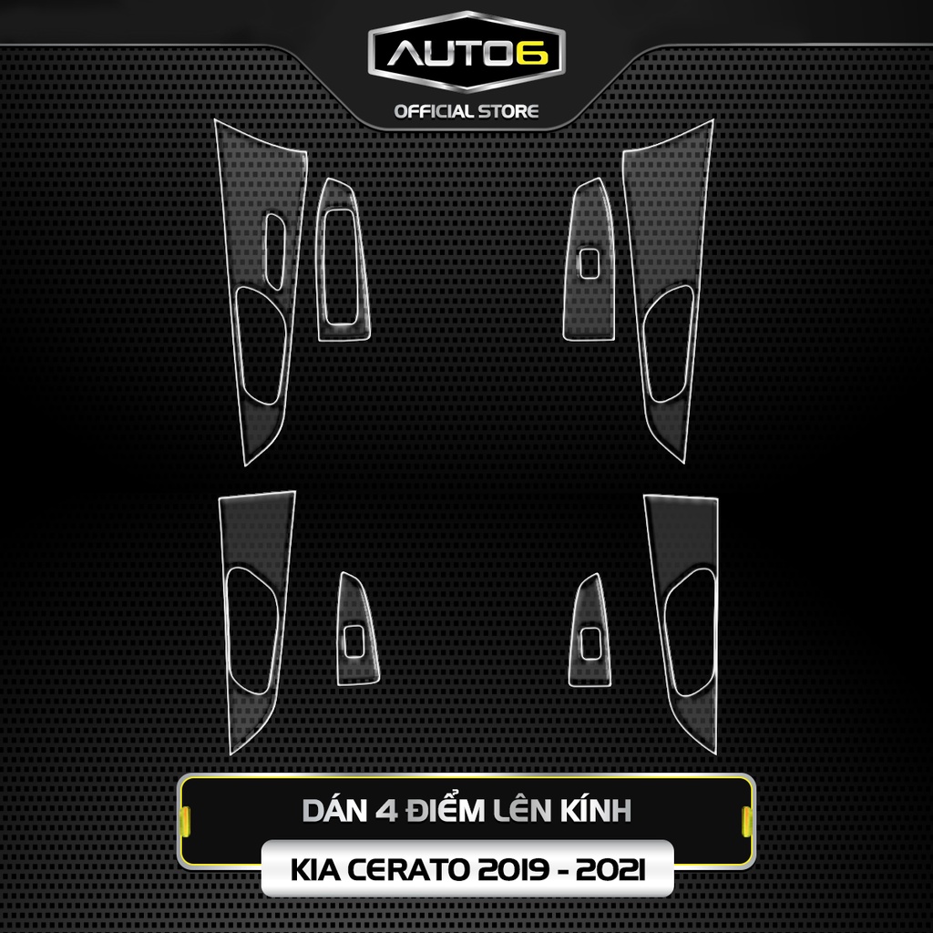 Bộ 6 chi tiết Film PPF trong suốt dán xe KIA CERATO 2019-2021 chống xước bảo vệ nội thất ô tô - AUTO6