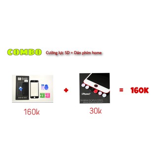 [GIảm giá] Combo kính cường lực 5D+ Miếng dán nút home cho iphone 6/6s/6+/6s+/7/7+