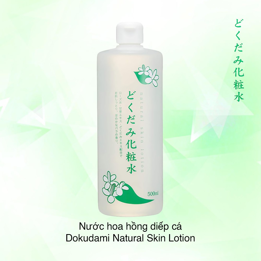 Nước Hoa Hồng Dokudami Chiết Xuất Từ Lá Diếp Cá 500ml Natural Skin Lotion Diếp Cá Kháng Khuẩn Kháng Mụn Cấp Ẩm