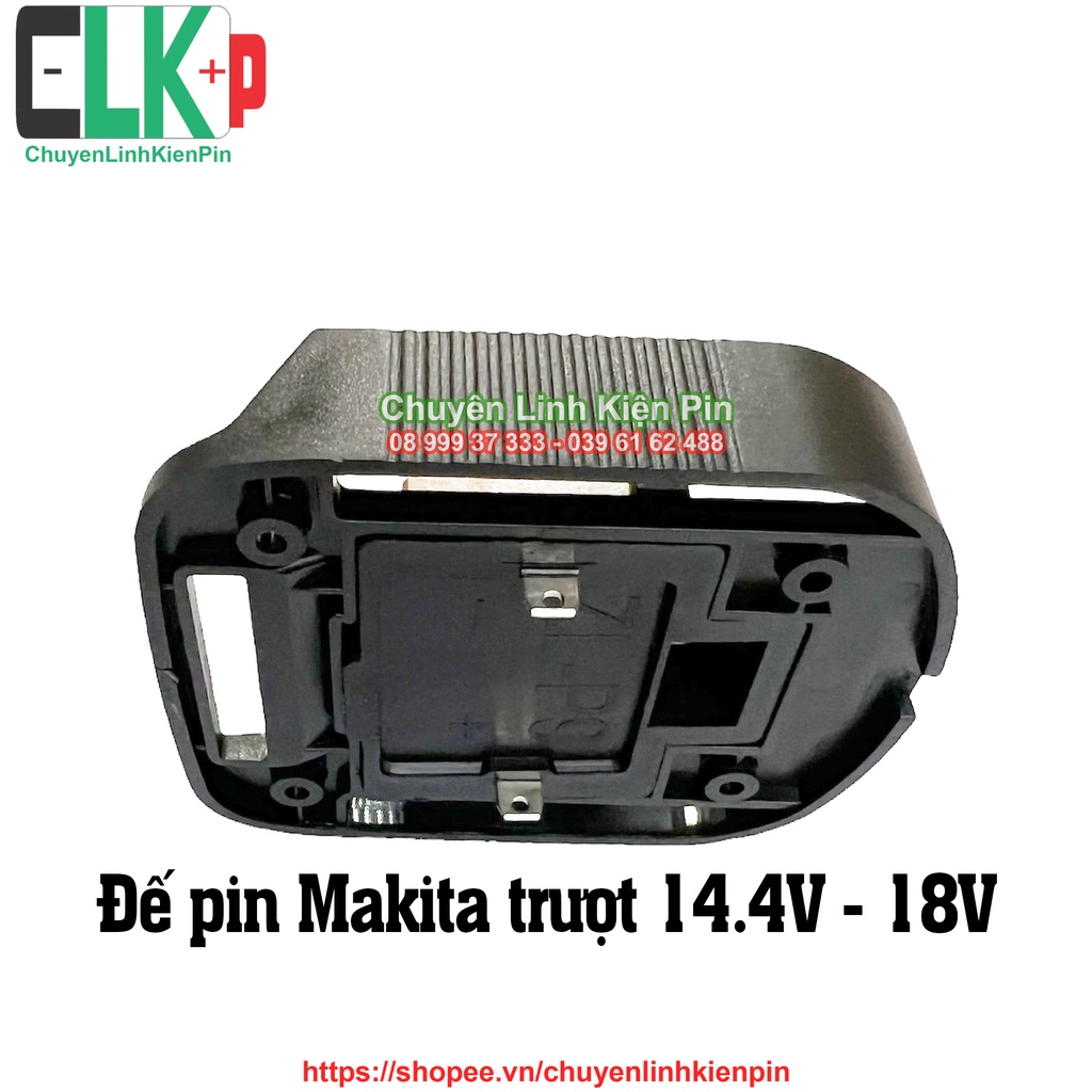 Bộ đế pin Makita 14-18V bao gồm chân tiếp xúc ( CLKP _314 )
