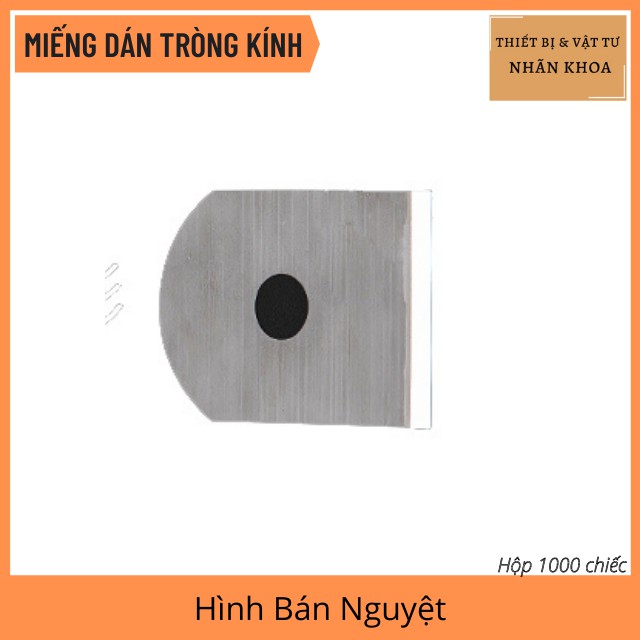 Miếng Dán Tròng Kính chống xoay trục | Loại Trong Suốt | Hộp 1000 Chiếc